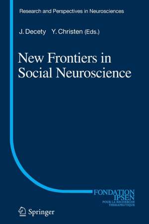 New Frontiers in Social Neuroscience de Jean Decety