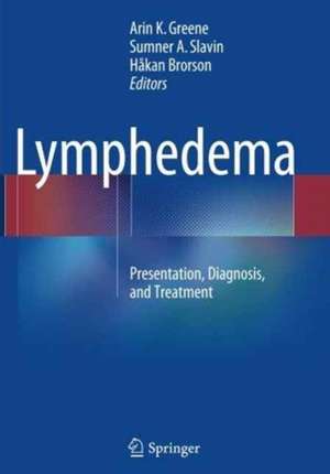 Lymphedema: Presentation, Diagnosis, and Treatment de Arin K. Greene