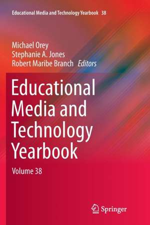 Educational Media and Technology Yearbook: Volume 38 de Michael Orey