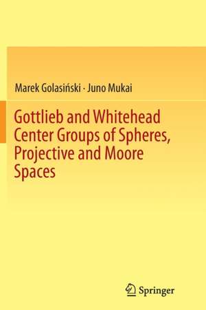 Gottlieb and Whitehead Center Groups of Spheres, Projective and Moore Spaces de Marek Golasiński