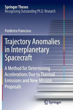 Trajectory Anomalies in Interplanetary Spacecraft: A Method for Determining Accelerations Due to Thermal Emissions and New Mission Proposals de Frederico Francisco