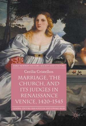 Marriage, the Church, and its Judges in Renaissance Venice, 1420-1545 de Cecilia Cristellon