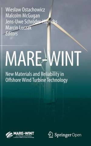 MARE-WINT: New Materials and Reliability in Offshore Wind Turbine Technology de Wiesław Ostachowicz