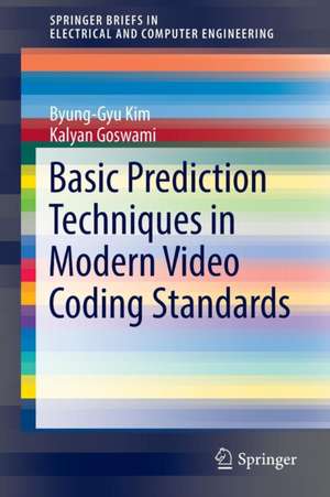 Basic Prediction Techniques in Modern Video Coding Standards de Byung-Gyu Kim