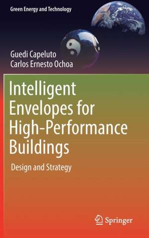 Intelligent Envelopes for High-Performance Buildings: Design and Strategy de Guedi Capeluto