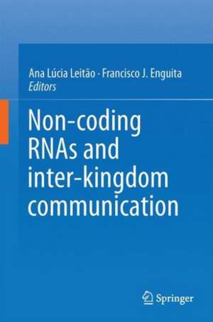 Non-coding RNAs and Inter-kingdom Communication de Ana Lúcia Leitão