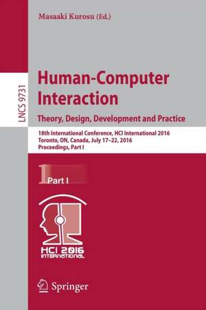 Human-Computer Interaction. Theory, Design, Development and Practice : 18th International Conference, HCI International 2016, Toronto, ON, Canada, July 17-22, 2016. Proceedings, Part I de Masaaki Kurosu