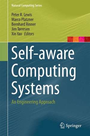 Self-aware Computing Systems: An Engineering Approach de Peter R. Lewis