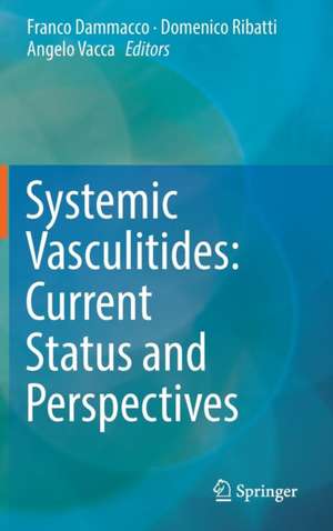 Systemic Vasculitides: Current Status and Perspectives de Franco Dammacco