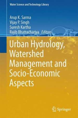 Urban Hydrology, Watershed Management and Socio-Economic Aspects de Arup K. Sarma