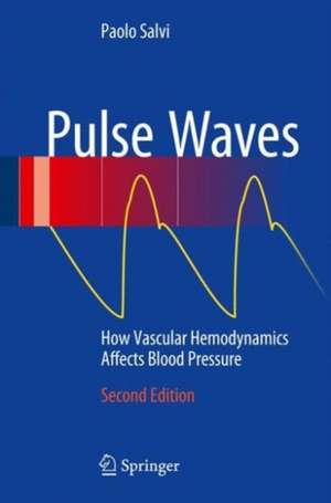 Pulse Waves: How Vascular Hemodynamics Affects Blood Pressure de Paolo Salvi