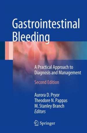 Gastrointestinal Bleeding: A Practical Approach to Diagnosis and Management de Aurora D. Pryor
