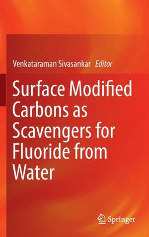 Surface Modified Carbons as Scavengers for Fluoride from Water de Venkataraman Sivasankar