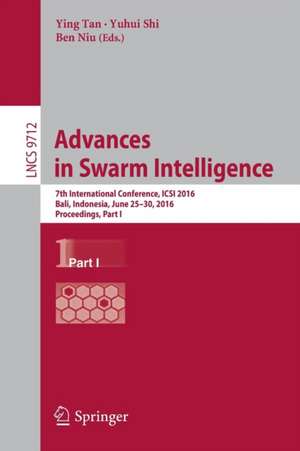 Advances in Swarm Intelligence: 7th International Conference, ICSI 2016, Bali, Indonesia, June 25-30, 2016, Proceedings, Part I de Ying Tan