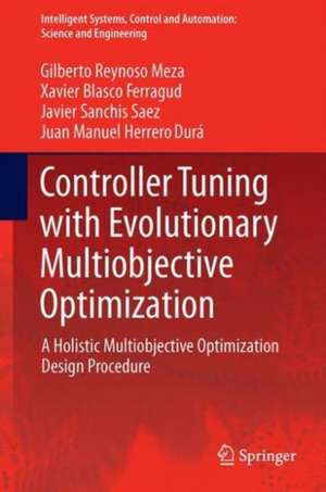 Controller Tuning with Evolutionary Multiobjective Optimization: A Holistic Multiobjective Optimization Design Procedure de Gilberto Reynoso Meza