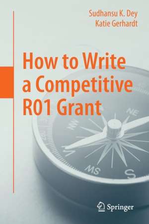 How to Write a Competitive R01 Grant de Sudhansu K. Dey