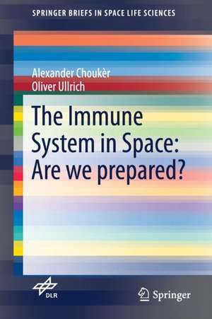 The Immune System in Space: Are we prepared? de Alexander Choukèr