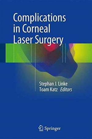 Complications in Corneal Laser Surgery de Stephan J. Linke