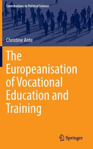 The Europeanisation of Vocational Education and Training de Christine Ante