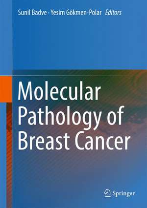 Molecular Pathology of Breast Cancer de Sunil Badve