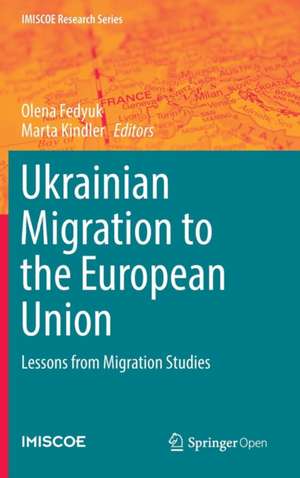 Ukrainian Migration to the European Union: Lessons from Migration Studies de Olena Fedyuk