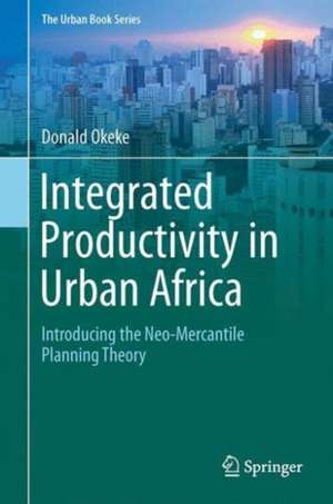 Integrated Productivity in Urban Africa: Introducing the Neo-Mercantile Planning Theory de Donald Okeke