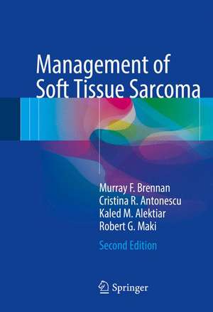 Management of Soft Tissue Sarcoma de Murray F. Brennan