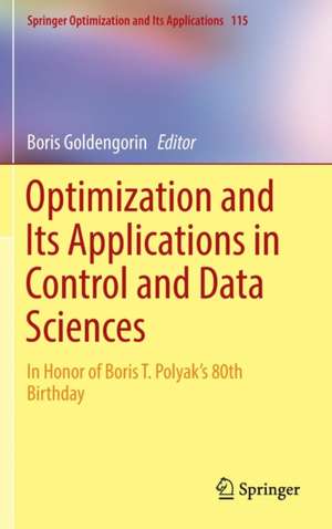 Optimization and Its Applications in Control and Data Sciences: In Honor of Boris T. Polyak’s 80th Birthday de Boris Goldengorin