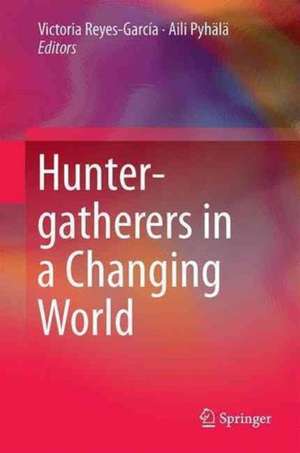 Hunter-gatherers in a Changing World de Victoria Reyes-García