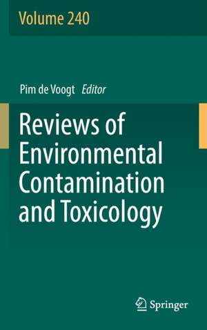 Reviews of Environmental Contamination and Toxicology Volume 240 de Pim de Voogt