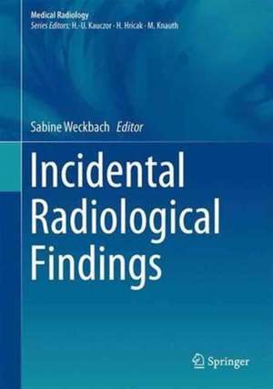 Incidental Radiological Findings de Sabine Weckbach