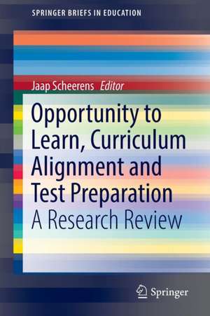 Opportunity to Learn, Curriculum Alignment and Test Preparation: A Research Review de Jaap Scheerens