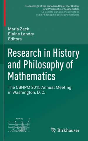 Research in History and Philosophy of Mathematics: The CSHPM 2015 Annual Meeting in Washington, D. C. de Maria Zack