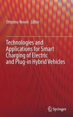 Technologies and Applications for Smart Charging of Electric and Plug-in Hybrid Vehicles de Ottorino Veneri