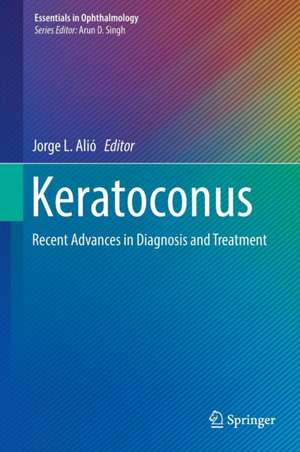 Keratoconus: Recent Advances in Diagnosis and Treatment de Jorge L. Alió