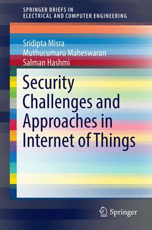 Security Challenges and Approaches in Internet of Things de Sridipta Misra