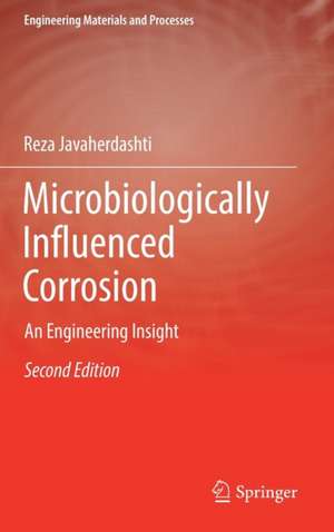 Microbiologically Influenced Corrosion de Reza Javaherdashti