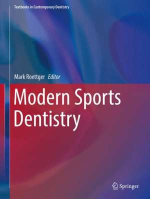 Modern Sports Dentistry de Mark Roettger