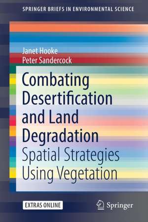 Combating Desertification and Land Degradation: Spatial Strategies Using Vegetation de Janet Hooke