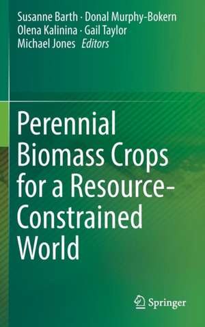 Perennial Biomass Crops for a Resource-Constrained World de Susanne Barth