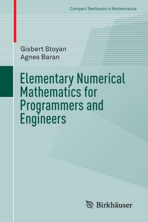 Elementary Numerical Mathematics for Programmers and Engineers de Gisbert Stoyan