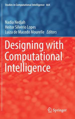 Designing with Computational Intelligence de Nadia Nedjah