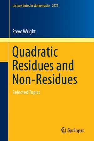 Quadratic Residues and Non-Residues: Selected Topics de Steve Wright