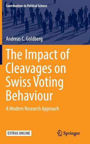 The Impact of Cleavages on Swiss Voting Behaviour: A Modern Research Approach de Andreas C. Goldberg