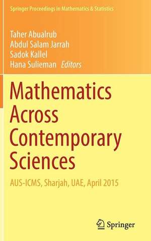 Mathematics Across Contemporary Sciences: AUS-ICMS, Sharjah, UAE, April 2015 de Taher Abualrub