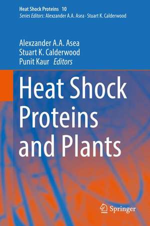 Heat Shock Proteins and Plants de Alexzander A. A. Asea