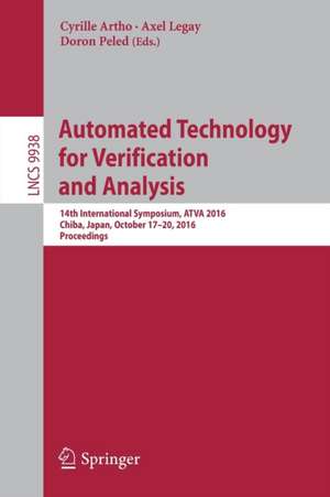 Automated Technology for Verification and Analysis: 14th International Symposium, ATVA 2016, Chiba, Japan, October 17-20, 2016, Proceedings de Cyrille Artho