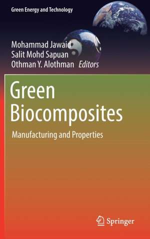 Green Biocomposites: Manufacturing and Properties de Mohammad Jawaid