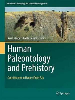 Human Paleontology and Prehistory: Contributions in Honor of Yoel Rak de Assaf Marom