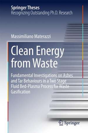 Clean Energy from Waste: Fundamental Investigations on Ashes and Tar Behaviours in a Two Stage Fluid Bed-Plasma Process for Waste Gasification de Massimiliano Materazzi